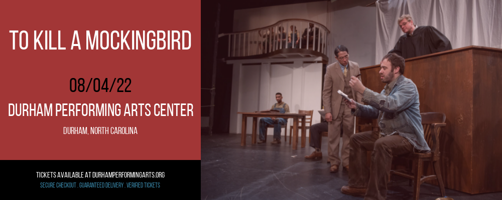 To Kill a Mockingbird at Durham Performing Arts Center tickets To Kill a Mockingbird at Durham Performing Arts Center