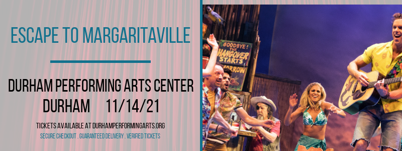 Escape To Margaritaville at Durham Performing Arts Center tickets Escape To Margaritaville at Durham Performing Arts Center