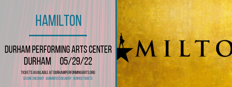Hamilton at Durham Performing Arts Center tickets Hamilton at Durham Performing Arts Center