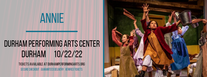 Annie at Durham Performing Arts Center tickets Annie at Durham Performing Arts Center
