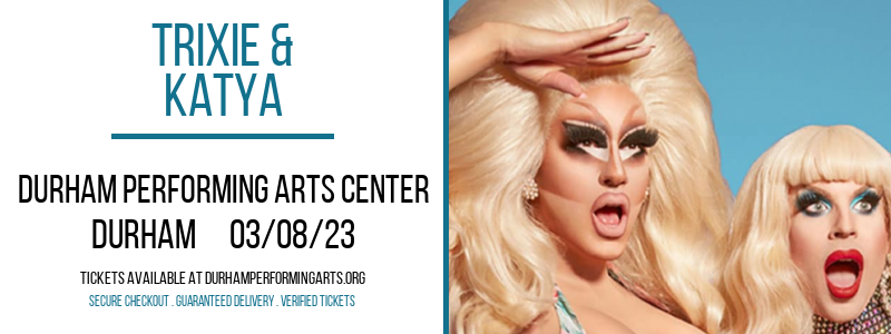 Trixie & Katya at Durham Performing Arts Center tickets Trixie & Katya at Durham Performing Arts Center