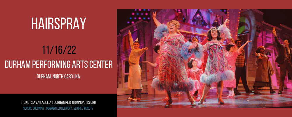 Hairspray at Durham Performing Arts Center tickets Hairspray at Durham Performing Arts Center