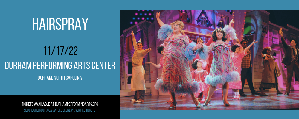 Hairspray at Durham Performing Arts Center tickets Hairspray at Durham Performing Arts Center