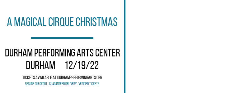 A Magical Cirque Christmas at Durham Performing Arts Center tickets A Magical Cirque Christmas at Durham Performing Arts Center