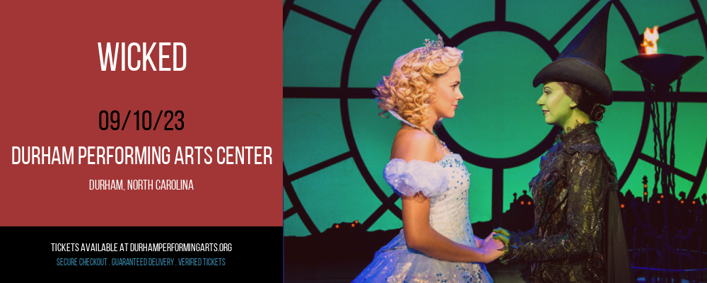 Wicked at Durham Performing Arts Center tickets Wicked at Durham Performing Arts Center