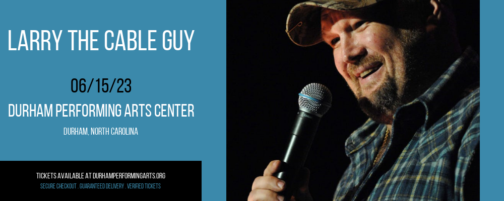 Larry The Cable Guy at Durham Performing Arts Center