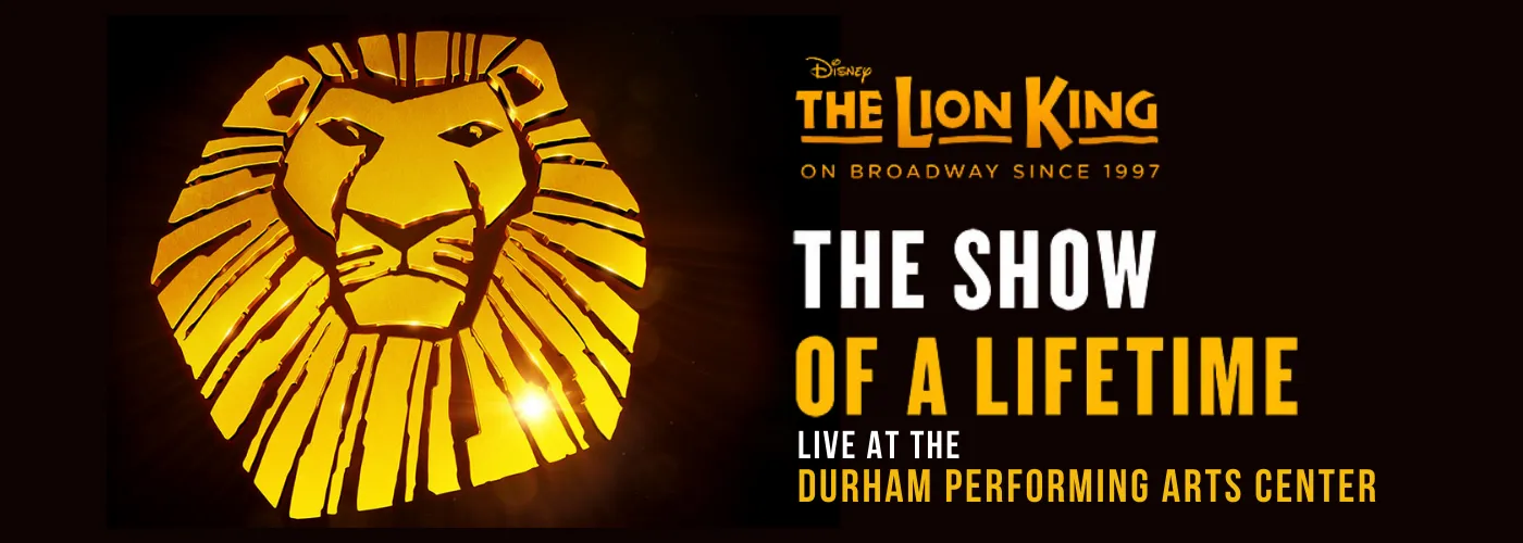 The Lion King at Durham Performing Arts Center
