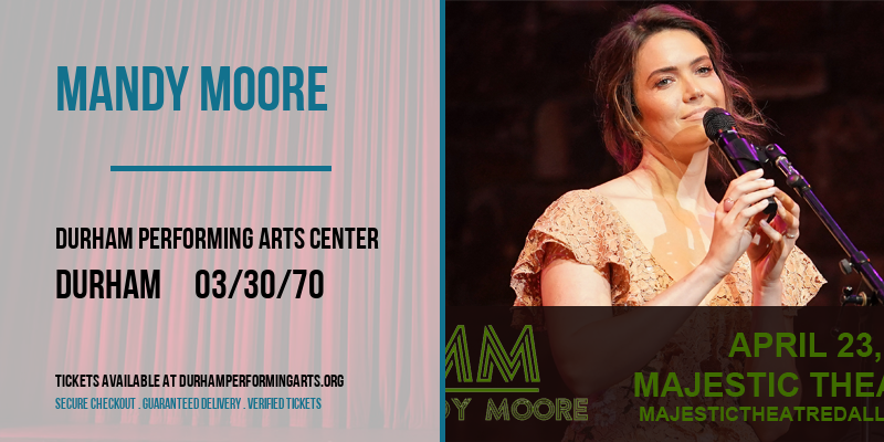 Mandy Moore [CANCELLED] at Durham Performing Arts Center