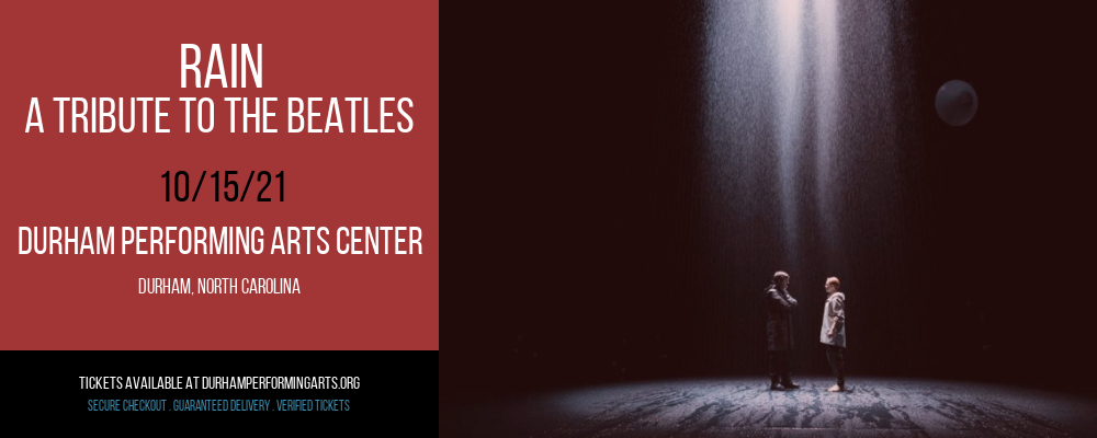 Rain - A Tribute To The Beatles at Durham Performing Arts Center tickets Rain - A Tribute To The Beatles at Durham Performing Arts Center