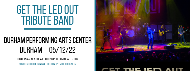 Get the Led Out - Tribute Band at Durham Performing Arts Center tickets Get the Led Out - Tribute Band at Durham Performing Arts Center