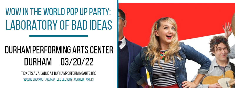 Wow In The World Pop Up Party: Laboratory of Bad Ideas at Durham Performing Arts Center tickets Wow In The World Pop Up Party: Laboratory of Bad Ideas at Durham Performing Arts Center