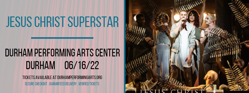 Jesus Christ Superstar at Durham Performing Arts Center tickets Jesus Christ Superstar at Durham Performing Arts Center