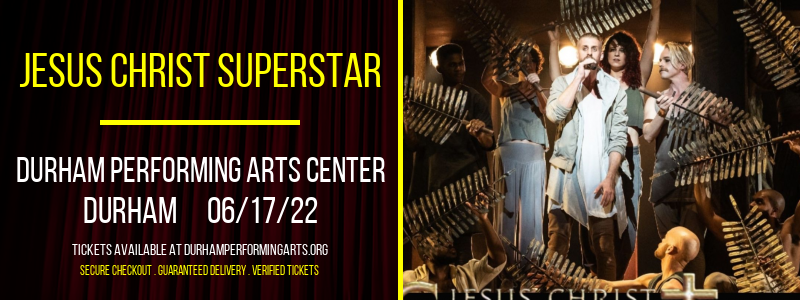 Jesus Christ Superstar at Durham Performing Arts Center tickets Jesus Christ Superstar at Durham Performing Arts Center