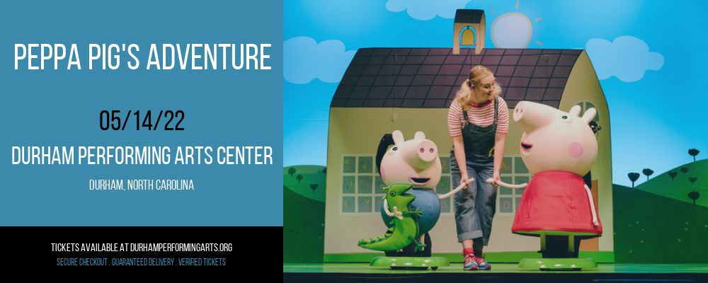 Peppa Pig's Adventure at Durham Performing Arts Center tickets Peppa Pig's Adventure at Durham Performing Arts Center