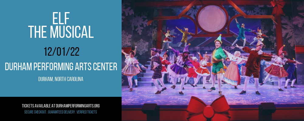 Elf - The Musical at Durham Performing Arts Center tickets Elf - The Musical at Durham Performing Arts Center