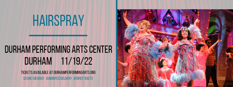 Hairspray at Durham Performing Arts Center tickets Hairspray at Durham Performing Arts Center