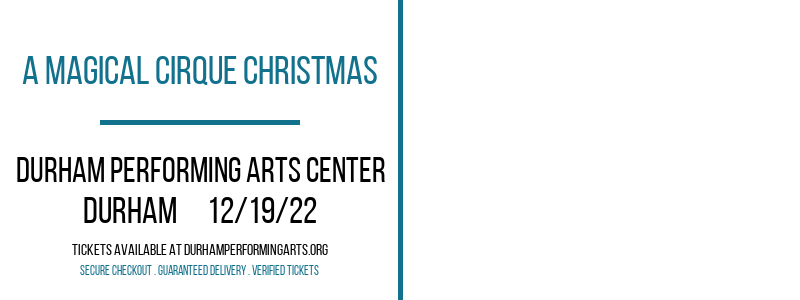 A Magical Cirque Christmas at Durham Performing Arts Center