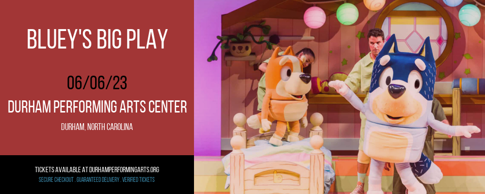 Bluey's Big Play at Durham Performing Arts Center tickets Bluey's Big Play at Durham Performing Arts Center