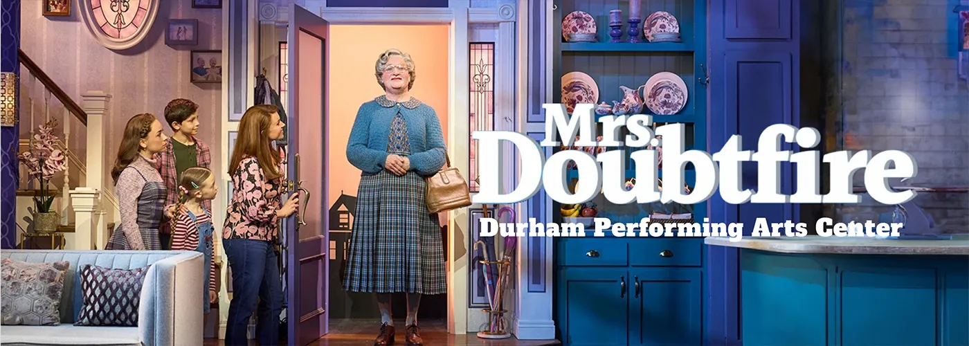 Durham Performing Arts Center mrs Doubtfire