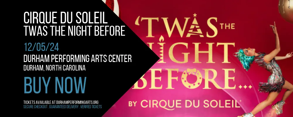 Cirque Du Soleil at Durham Performing Arts Center