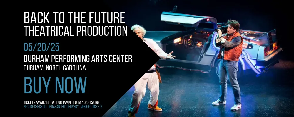 Back To The Future at Durham Performing Arts Center