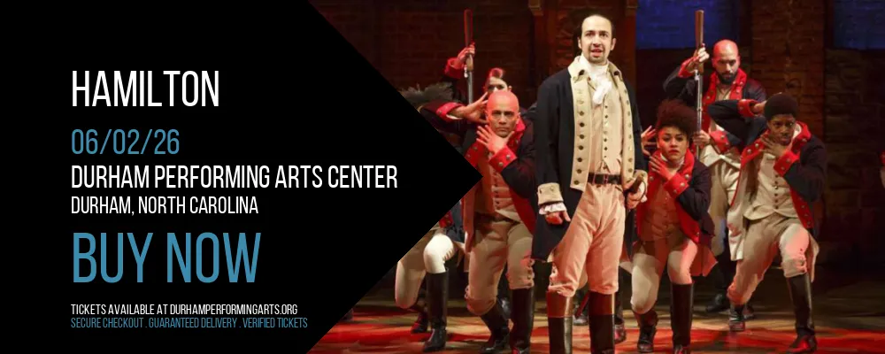Hamilton at Durham Performing Arts Center