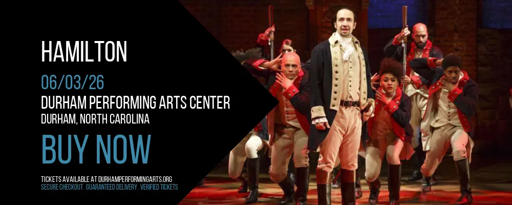 Hamilton at Durham Performing Arts Center