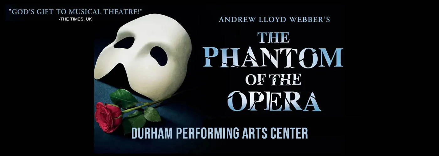 The Phantom of the Opera at Durham Performing Arts Center